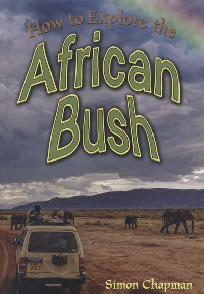 Cover for Simon Chapman · How to Explore the African Bush - Wow! Facts (P) (Paperback Book) (2014)