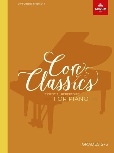 Cover for Abrsm · Core Classics, Grades 2-3: Essential repertoire for piano - ABRSM Exam Pieces (Sheet music) (2020)