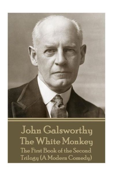 Cover for John Galsworthy · John Galsworthy - The White Monkey (Paperback Book) (2017)