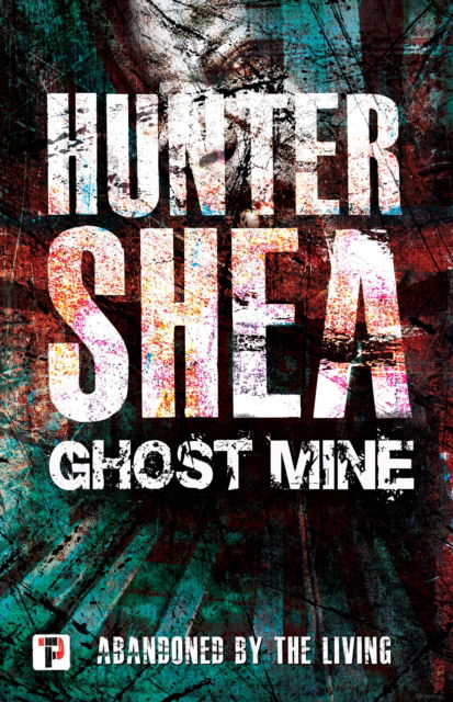 Cover for Hunter Shea · Ghost Mine (Paperback Book) (2019)