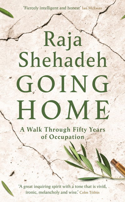 Cover for Raja Shehadeh · Going Home: A Walk Through Fifty Years of Occupation (Gebundenes Buch) [Main edition] (2019)