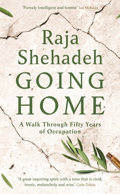 Cover for Raja Shehadeh · Going Home: A Walk Through Fifty Years of Occupation (Hardcover bog) [Main edition] (2019)