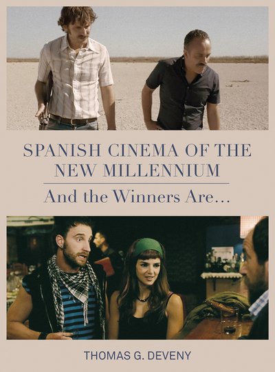 Cover for Thomas G. Deveny · Spanish Cinema of the New Millennium: And the Winners Are... (Hardcover Book) (2019)