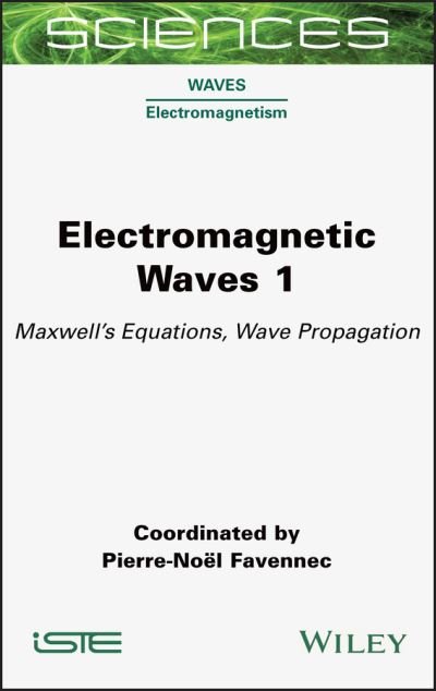 Cover for PN Favennec · Electromagnetic Waves 1: Maxwell's Equations, Wave Propagation (Gebundenes Buch) (2021)