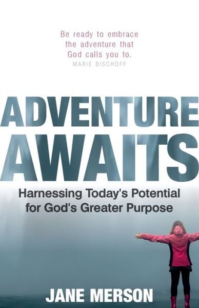Cover for Jane Merson · Adventure Awaits: Harnessing Today's Potential for God's Greater Purpose (Paperback Bog) (2020)