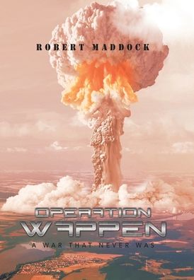 Cover for Robert Maddock · Operation Wappen A War That Never Was (Book) (2020)