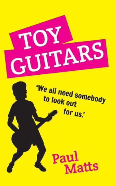 Cover for Paul Matts · Toy Guitars: 'We all need somebody to look out for us' (Paperback Book) (2021)