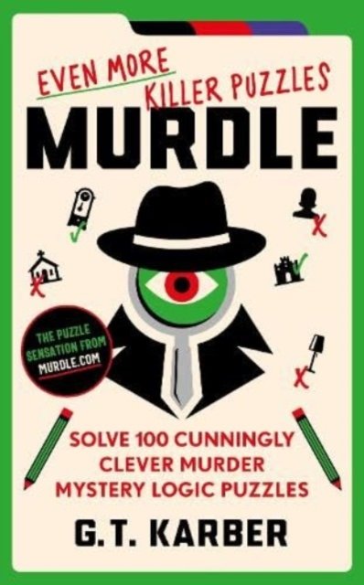 Cover for G. T. Karber · Murdle: Even More Killer Puzzles: 100 Cunningly Clever Murder Mystery Logic Puzzles - Murdle Puzzle Series (Taschenbuch) [Main edition] (2024)