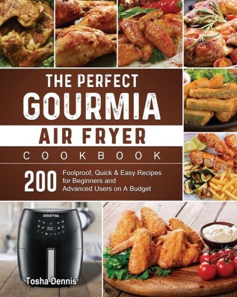 Cover for Tosha Dennis · The Perfect Gourmia Air Fryer Cookbook (Paperback Book) (2021)