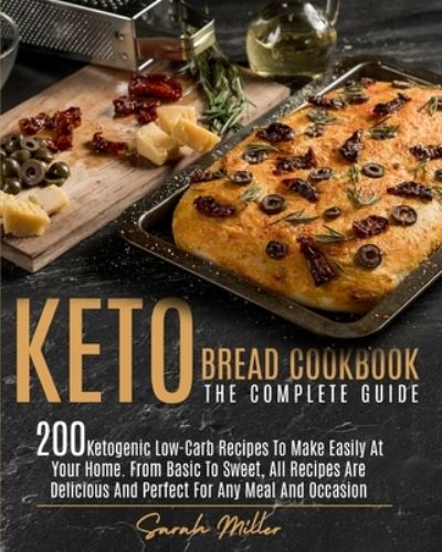 Cover for Sarah Miller · Keto Bread Cookbook - The Complete Guide (Paperback Book) (2021)