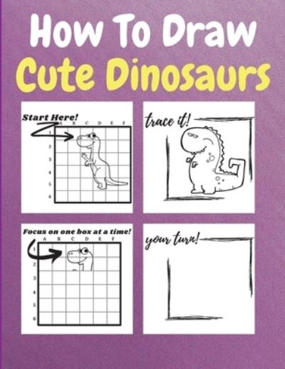 Cover for Neville Nunez · How To Draw Cute Dinosaurs (Paperback Book) (2021)