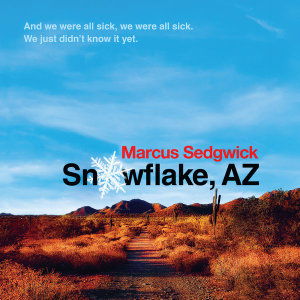 Cover for Marcus Sedgwick · Snowflake, AZ (Audiobook (CD)) [Unabridged edition] (2019)