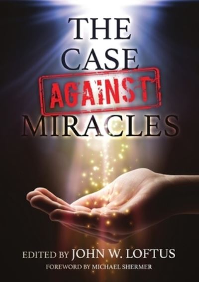 Cover for John W. Loftus · Case Against Miracles (Book) (2022)