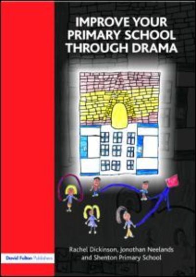 Cover for Rachel Dickinson · Improve your Primary School Through Drama (Paperback Book) (2006)