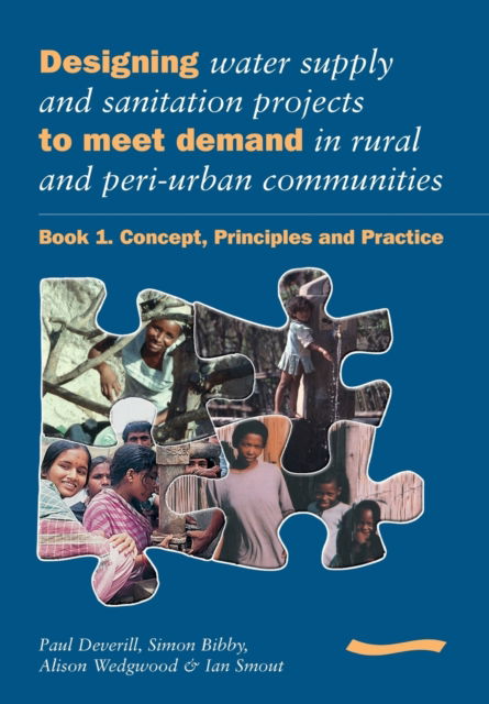 Cover for Paul Deverill · Designing Water Supply and Sanitation Projects to Meet Demand in Rural and Peri-Urban Communities: Book 1. Concept, principles and practice (Paperback Book) (2002)