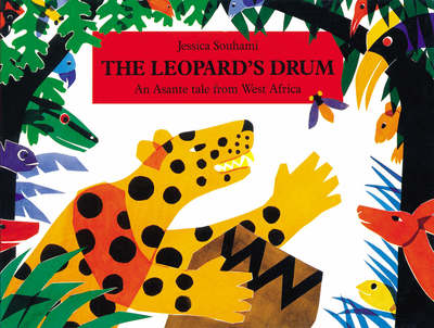 The Leopard's Drum: An Asante Tale from West Africa - Jessica Souhami - Books - Quarto Publishing PLC - 9781845075064 - September 1, 2006