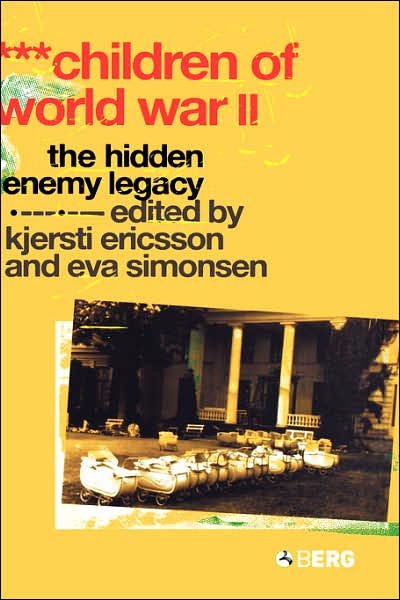 Cover for Kjersti Ericsson · Children of World War Ii: the Hidden Enemy Legacy (Gebundenes Buch) (2005)