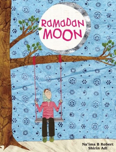 Ramadan Moon - Na'ima B. Robert - Books - Quarto Publishing PLC - 9781847802064 - March 3, 2011