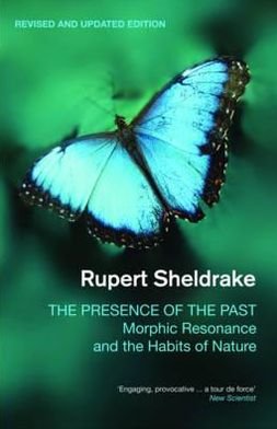 Cover for Rupert Sheldrake · The Presence of the Past: Morphic Resonance and the Habits of Nature (Taschenbuch) [2nd Revised Ed. edition] (2011)
