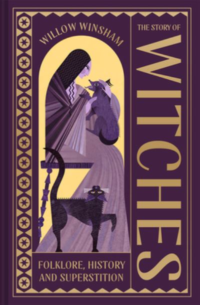 The Story of Witches: Folklore, History and Superstition - Willow Winsham - Books - Batsford - 9781849949064 - March 13, 2025