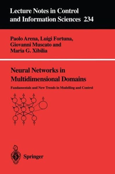 Cover for Paolo Arena · Neural Networks in Multidimensional Domains: Fundamentals and New Trends in Modelling and Control - Lecture Notes in Control and Information Sciences (Paperback Book) [Edition. Ed. edition] (1998)
