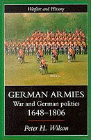 Cover for Peter Wilson · German Armies: War and German Society, 1648-1806 - Warfare and History (Paperback Bog) (1998)