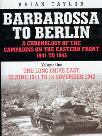 Barbarossa To Berlin Vol 1 - Brian Taylor - Książki -  - 9781862272064 - 1 lutego 2003