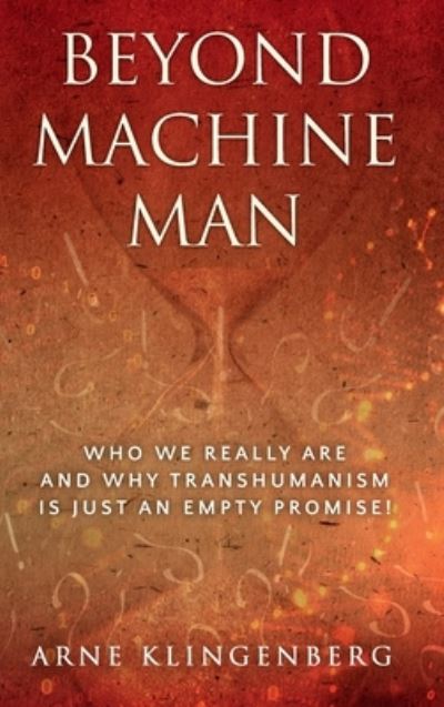 Beyond Machine Man - Arne Klingenberg - Kirjat - Beam Publishing - 9781876538064 - sunnuntai 14. maaliskuuta 2021