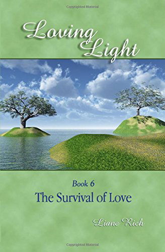 Cover for Liane Rich · Loving Light Book 6, the Survival of Love (Paperback Book) (2009)