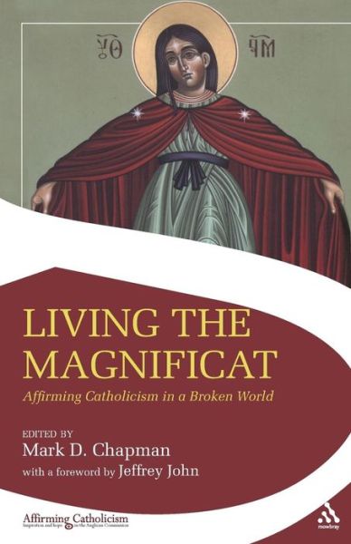 Cover for Mark Chapman · Living the Magnificat: Affirming Catholicism in a Broken World - Affirming Catholicism (Paperback Book) (2007)