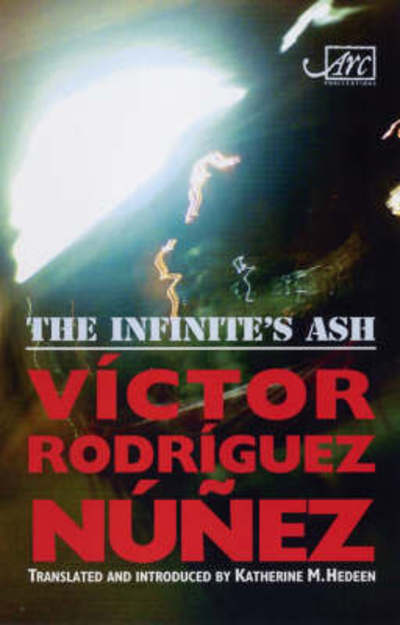 Cover for Victor Rodriguez Nunez · The Infinite's Ash (Hardcover Book) (2008)