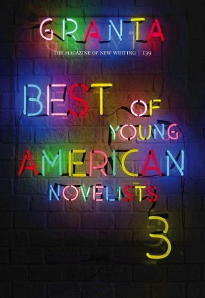 Cover for Sigrid Rausing · Granta 139: Best of Young American Novelists - Granta: The Magazine of New Writing (Paperback Bog) (2017)