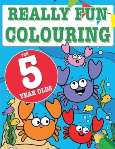 Really Fun Colouring Book For 5 Year Olds - Mickey Macintyre - Böcker - Bell & Mackenzie Publishing - 9781911219064 - 26 november 2020