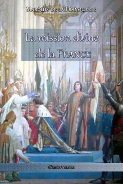 Cover for Marquis De La Franquerie · La mission divine de la France (Taschenbuch) (2017)