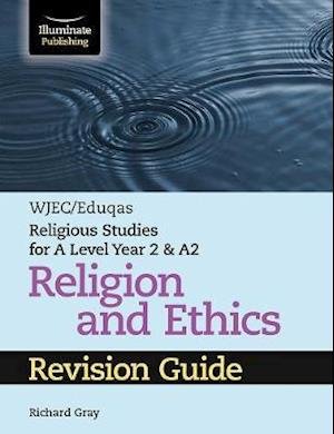 Cover for Richard Gray · WJEC / Eduqas Religious Studies for A Level Year 2 &amp; A2 Religion and Ethics Revision Guide (Paperback Bog) (2021)