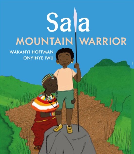 Cover for Wakanyi Hoffman · Sala, Mountain Warrior (Hardcover Book) (2023)