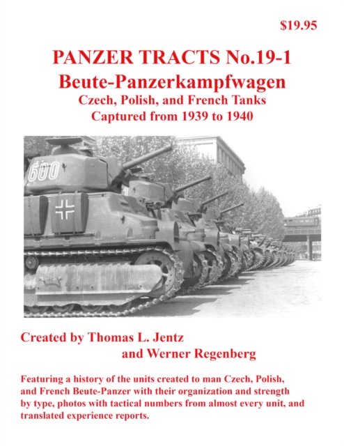 Cover for Thomas Jentz · Panzer Tracts No.19-1: Beutepanzer: Czech, Polish and French (Paperback Book) (2007)