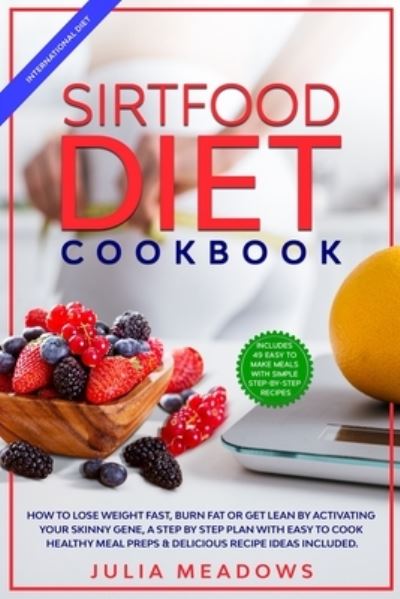 Cover for Julia Meadows · SirtFood Diet Cookbook (Pocketbok) (2020)