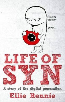 Cover for Ellie Rennie · Life of SYN: A Story of the Digital Generation (Paperback Book) (2011)