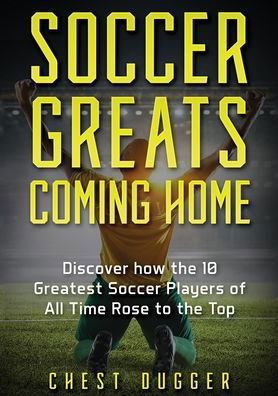 Cover for Chest Dugger · Soccer Greats Coming Home (Paperback Book) (2021)