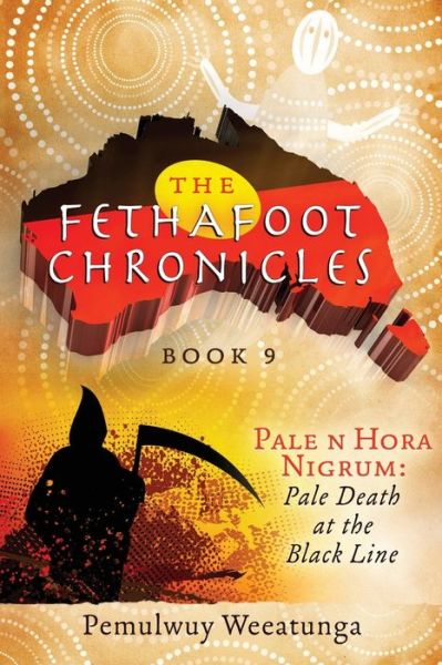 Cover for Pemulwuy Weeatunga · Pale n Hora Nigrum: Pale Death at the Black Line - Fethafoot Chronicles (Paperback Book) (2016)