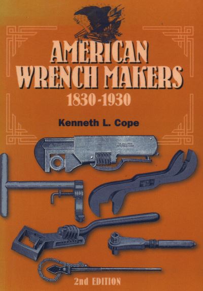 Cover for Kenneth L. Cope · American Wrench Makers 1830-1930 (Pocketbok) [Second edition] (2002)