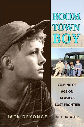 Cover for Jack De Yonge · Boom Town Boy: Coming of Age on America's Lost Frontier (Paperback Book) [1st edition] (2010)