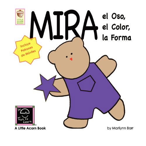 Cover for Marilynn G Barr · Mira El Oso, El Color, La Forma (Paperback Book) (2012)