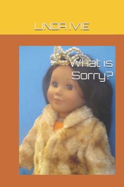 Cover for Linda Ivie · What is Sorry? (Paperback Book) (2017)