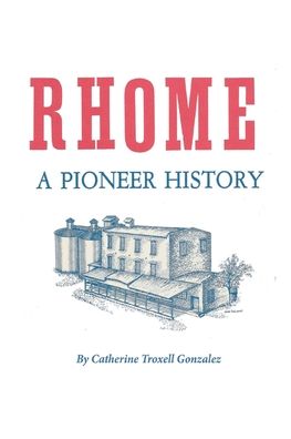 Rhome - Catherine Troxell Gonzalez - Boeken - Eakin Press - 9781940130064 - 19 september 2013