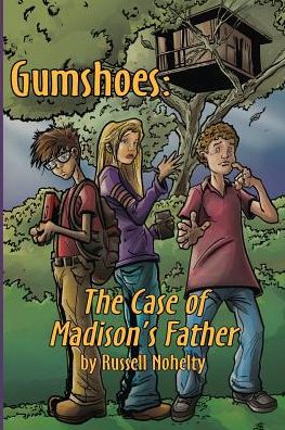 Cover for Russell Nohelty · Gumshoes: the Case of Madison's Father (Taschenbuch) (2015)