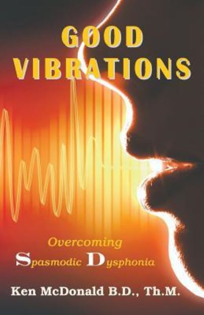 Good Vibrations - Lord Ken McDonald - Libros - Every Word Publishing - 9781942769064 - 7 de noviembre de 2017