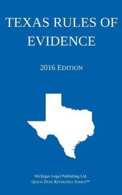 Cover for Michigan Legal Publishing Ltd · Texas Rules of Evidence; 2016 Edition (Paperback Book) (2016)