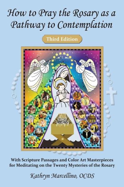 How to Pray the Rosary as a Pathway to Contemplation - Kathryn Marcellino - Książki - Abundant Life Publishing - 9781944158064 - 11 stycznia 2019